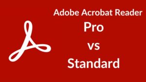 Adobe-Acrobat-Pro-vs-Standard-Featured