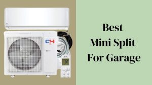 Best Mini Split For Garage