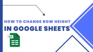 How To Change Row Height In Google Sheets