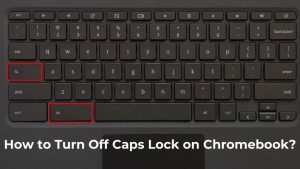 How to Turn Off Caps Lock on Chromebook