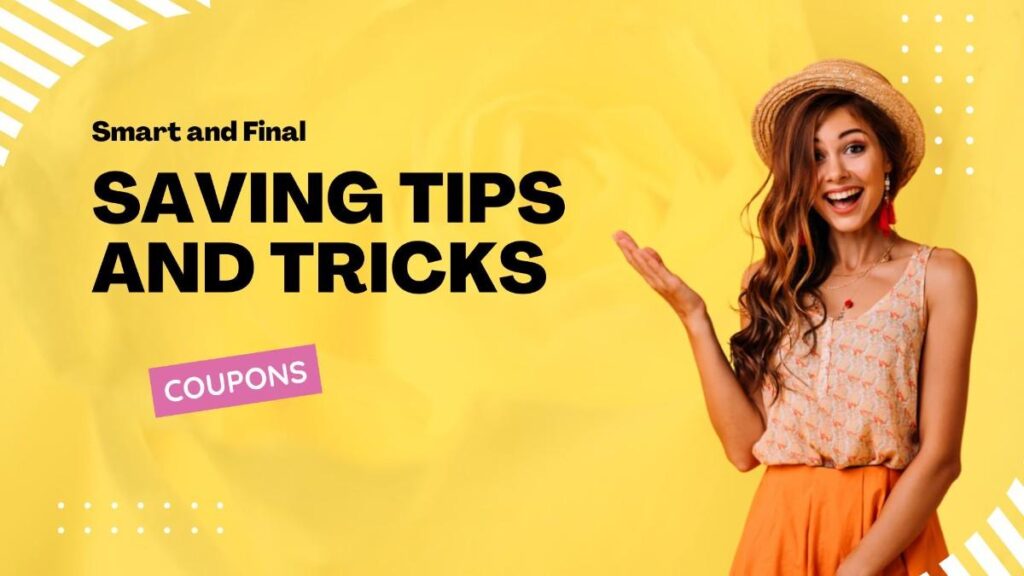 Smart and Final Tips And Tricks